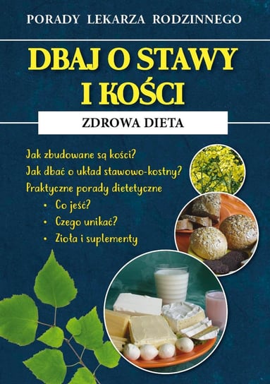 Dbaj o stawy i kości. Zdrowa dieta Kożuszek Radosław