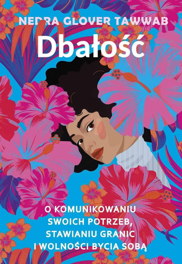 Dbałość. O komunikowaniu swoich potrzeb, stawianiu granic i wolności bycia sobą - ebook epub Nedra Glover Tawwab