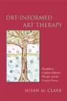 DBT-Informed Art Therapy Clark Susan M.