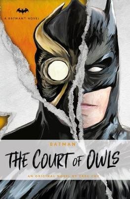 DC Comics Novels - Batman: The Court of Owls: An Original Prose Novel by Greg Cox Cox Greg