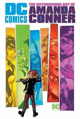 DC Comics: The Astonishing Art of Amanda Conner Conner Amanda
