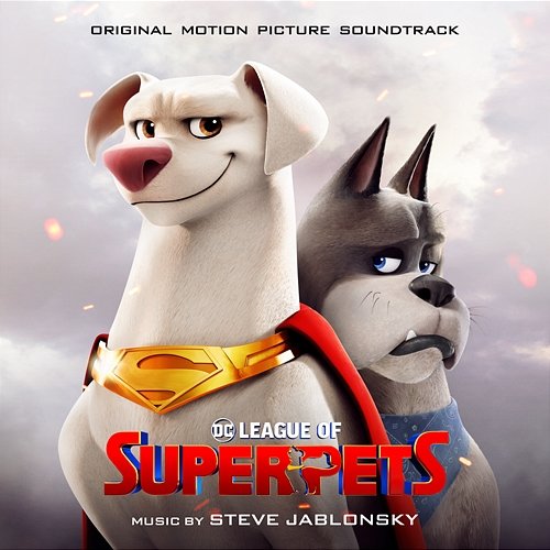 DC League of Super-Pets (Original Motion Picture Soundtrack) Steve Jablonsky