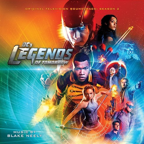 DC's Legends of Tomorrow: Season 2 (Original Television Soundtrack) Blake Neely