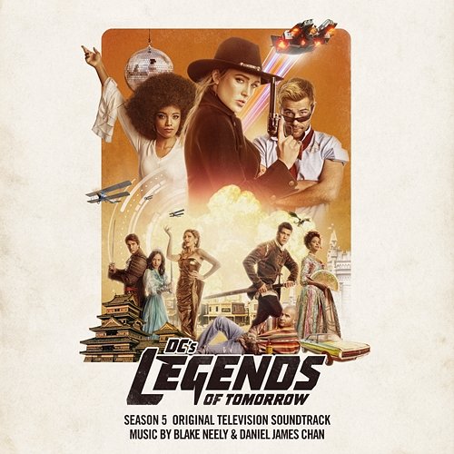 DC's Legends of Tomorrow: Season 5 (Original Television Soundtrack) Blake Neely & Daniel James Chan