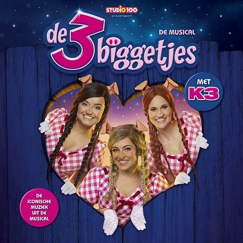De 3 Biggetjes de musical De 3 Biggetjes, K3