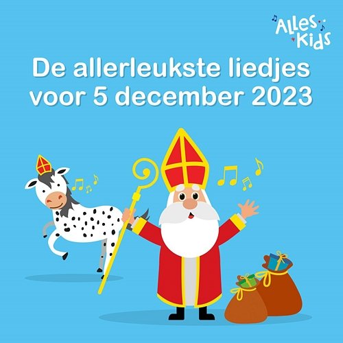 De allerleukste liedjes voor 5 december 2023 Alles Kids, Sinterklaasliedjes Alles Kids
