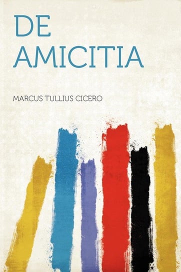 De Amicitia Cicero Marcus Tullius