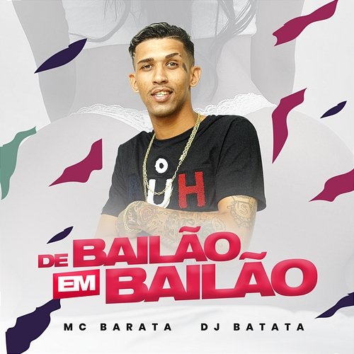 De Bailão Em Bailão MC Barata, DJ Batata