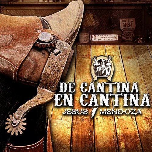 DE CANTINA EN CANTINA Jesús Mendoza