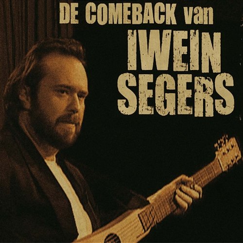 De Comeback van Iwein Segers Iwein Segers