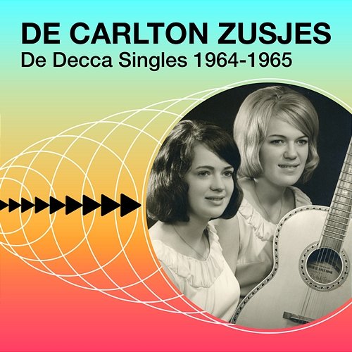De Decca Singles 1964-1965 De Carlton Zusjes