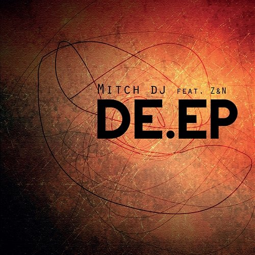 De.Ep Mitch DJ, Z&N, Z, N