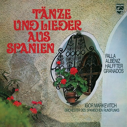 De Falla: 7 Canciones populares españolas; Albéniz: Catalonia; Halffter: Fanfare; Granados: Spanish Dances Spanish R.T.V. Symphony Orchestra, Igor Markevitch