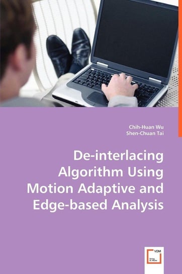 De-interlacing Algorithm Using Motion Adaptive and Edge-based Analysis Wu Chih-Huan