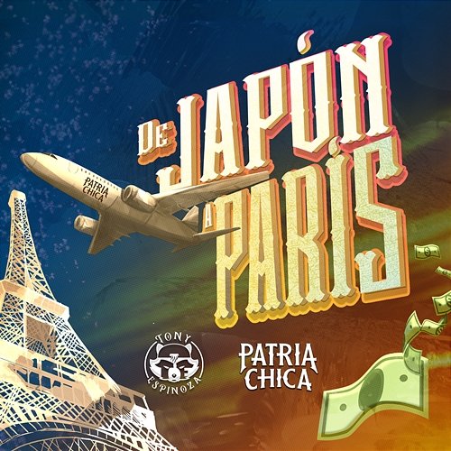 De Japón A París Patria Chica & Tony Espinoza