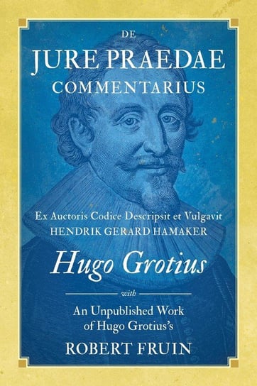 De Jure Praedae Commentarius Grotius Hugo