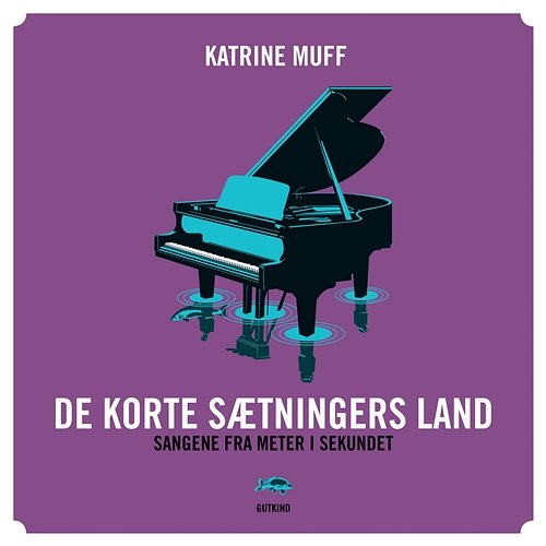 De Korte Sætningers Land (Sangene fra: Meter i Sekundet) Katrine Muff