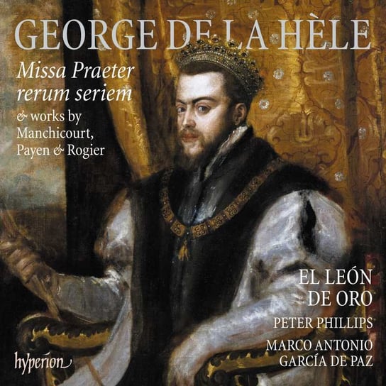 de la Hele: Missa Praeter rerum seriem El Leon de Oro