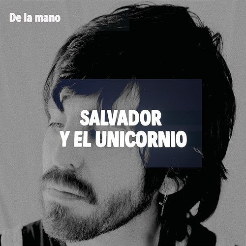 De La Mano Salvador Y El Unicornio