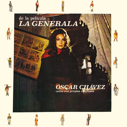 De La Película La Generala, Óscar Chávez Canta Sus Propias Canciones Óscar Chávez