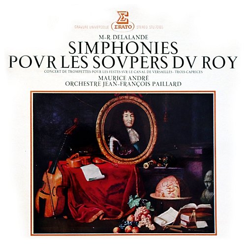 De Lalande: Simphonies pour les soupers du Roy (Recorded 1963) Jean-François Paillard feat. Maurice André