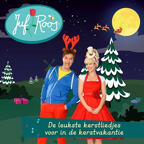 De leukste kerstliedjes voor in de kerstvakantie Juf Roos