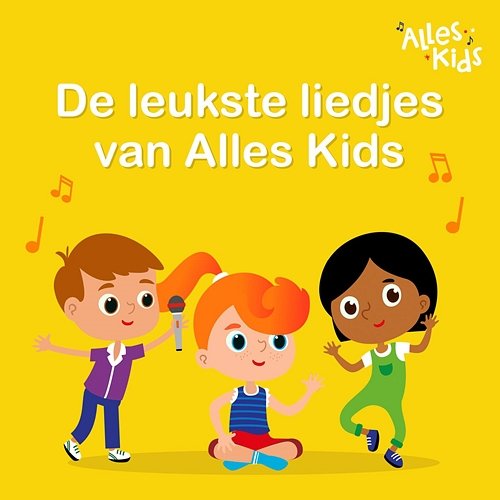 De leukste liedjes van Alles Kids Alles Kids