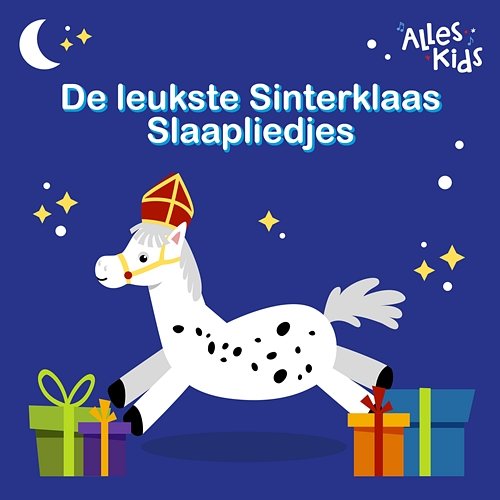 De leukste Sinterklaas slaapliedjes Sinterklaasliedjes Alles Kids, Slaapliedjes Alles Kids, Kinderliedjes Om Mee Te Zingen
