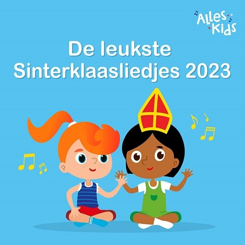 De leukste Sinterklaasliedjes 2023 Alles Kids, Sinterklaasliedjes Alles Kids