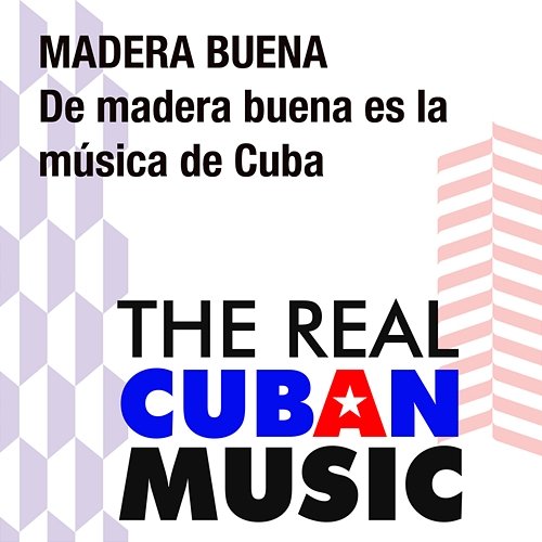 De madera buena es la música de Cuba Madera Buena