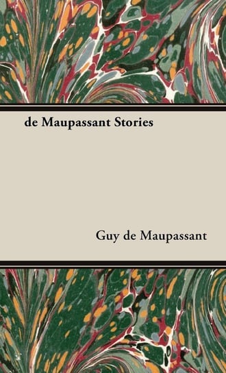 de Maupassant Stories de Maupassant Guy