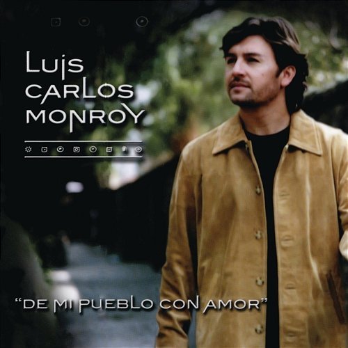 De Mi Pueblo Con Amor Luis Carlos Monroy