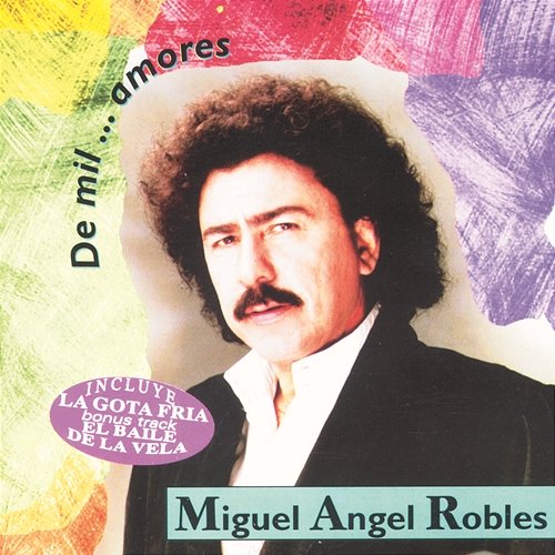De Mil Amores Miguel Angel Robles