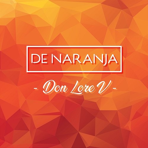 De Naranja Don Lore V