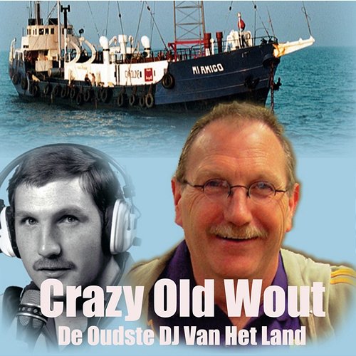 De Oudste DJ Van Het Land Crazy Old Wout