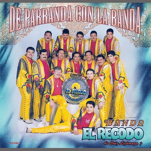 De Parranda Con La Banda Banda El Recodo De Cruz Lizárraga