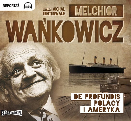 De profundis. Polacy i Ameryka Wańkowicz Melchior