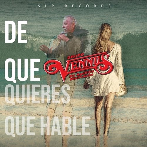 De que Quieres Que Hable Grupo Venus de Aguililla Michoacán