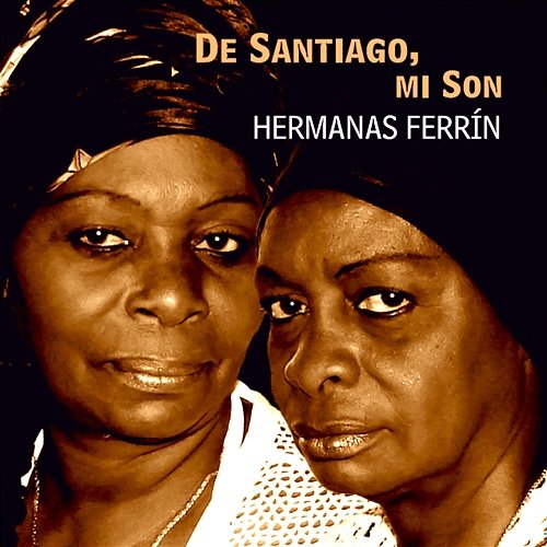 De Santiago, Mi Son (Remasterizado) Hermanas Ferrín