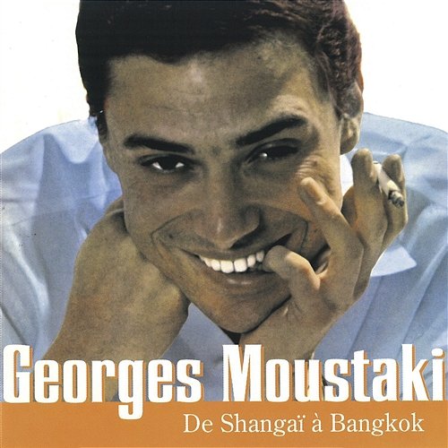 De Shanghai à Bangkok Georges Moustaki