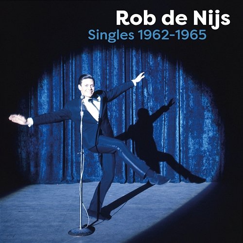 De Singles 1962 - 1965 Rob De Nijs