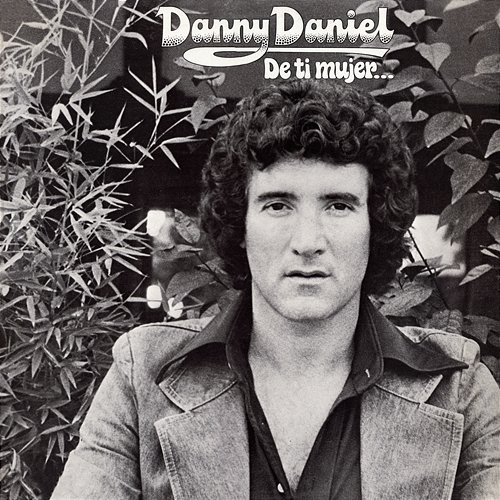 De Ti Mujer... Danny Daniel