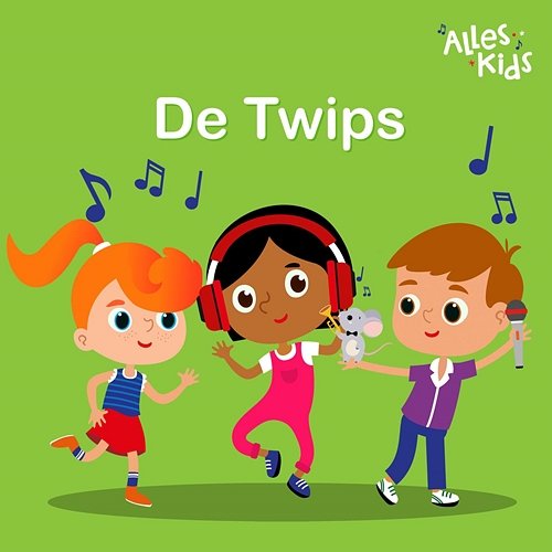 De Twips Alles Kids, Kinderliedjes Om Mee Te Zingen