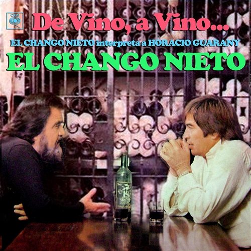 De Vino, a Vino... El Chango Nieto Interpreta a Horacio Guarany El Chango Nieto