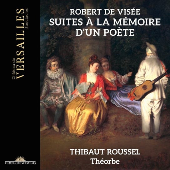 De Visée: Suites à la Mémoire d'un Poète Roussel Thibaut