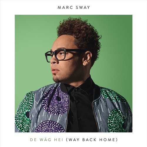 De Wäg Hei (Way Back Home) Marc Sway