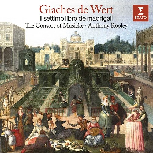De Wert: Il settimo libro de madrigali The Consort Of Musicke, Anthony Rooley