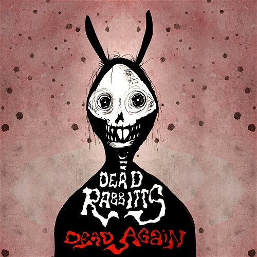 Dead Again The Dead Rabbitts