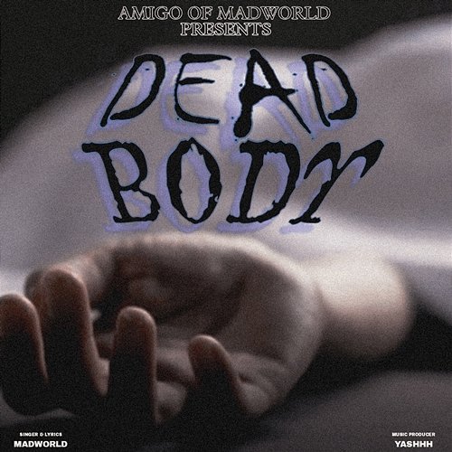 Dead Body Madworld & Yashhh