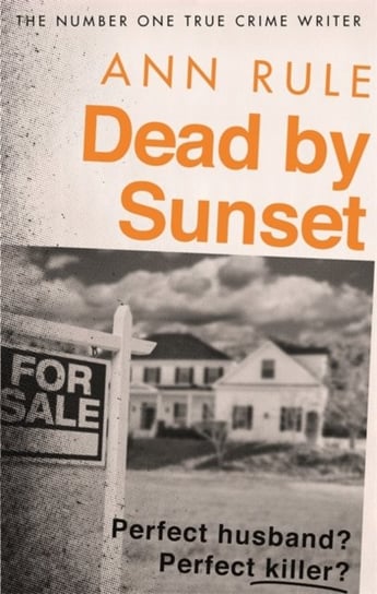 Dead By Sunset. Perfect Husband? Perfect Killer? Rule Ann